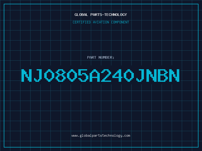 Aviation Part NJ0805A240JNBN