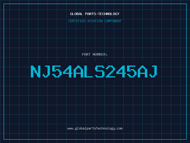Aviation Part NJ54ALS245AJ