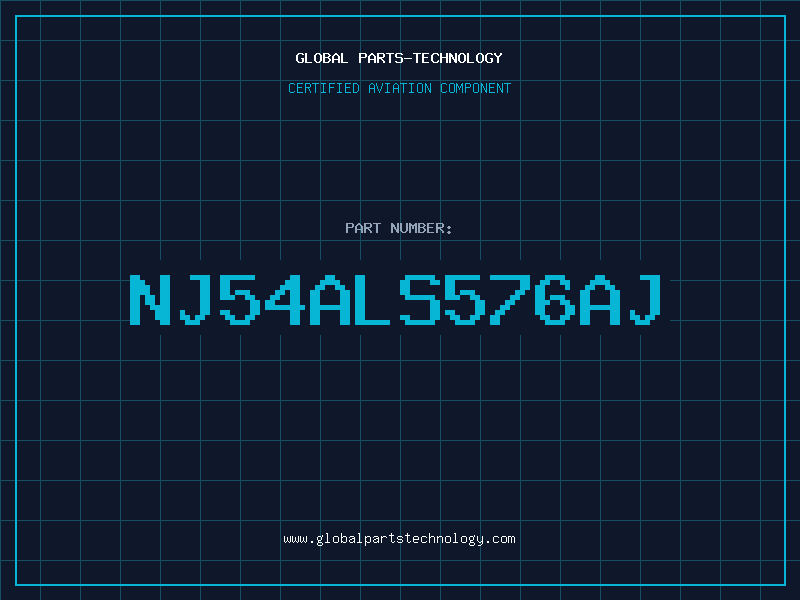 Aviation Part NJ54ALS576AJ