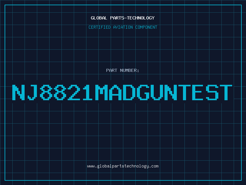 Aviation Part NJ8821MADGUNTEST