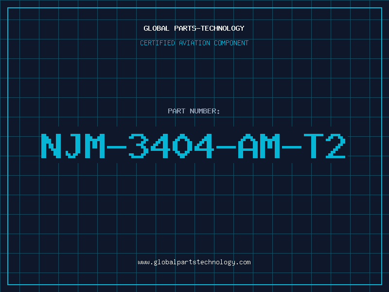 Aviation Part NJM-3404-AM-T2