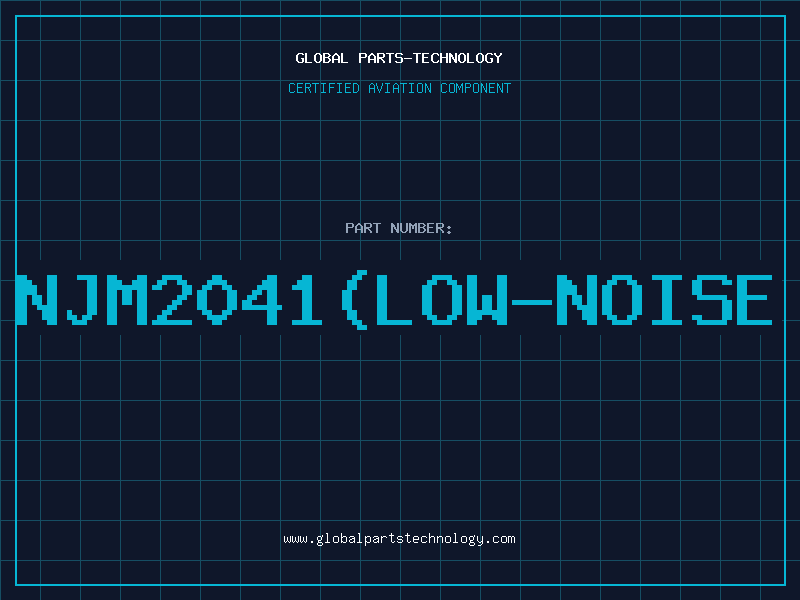 Aviation Part NJM2041(Low-Noise
