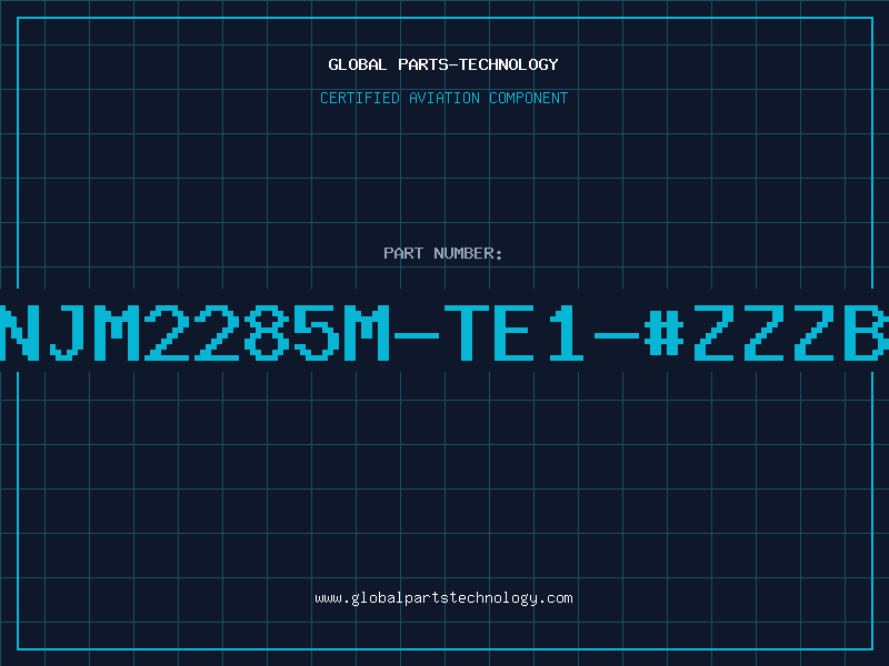 Aviation Part NJM2285M-TE1-#ZZZB