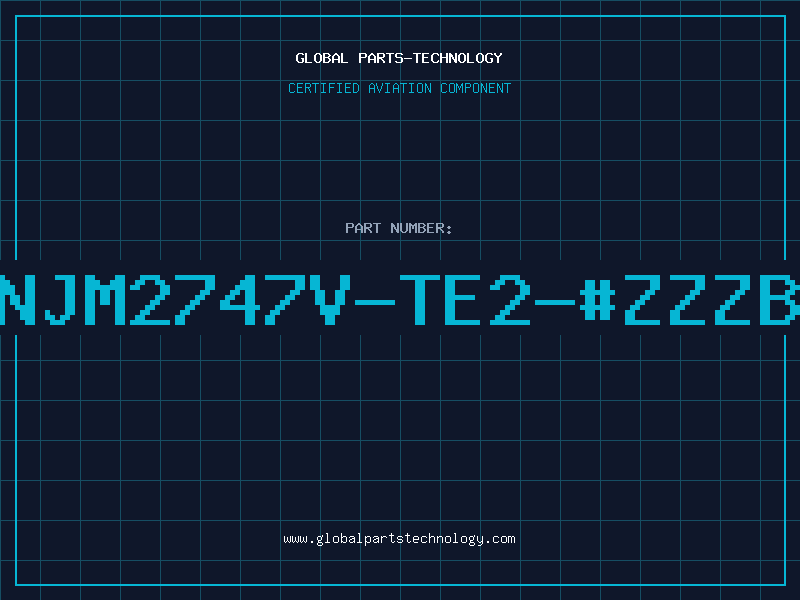Aviation Part NJM2747V-TE2-#ZZZB