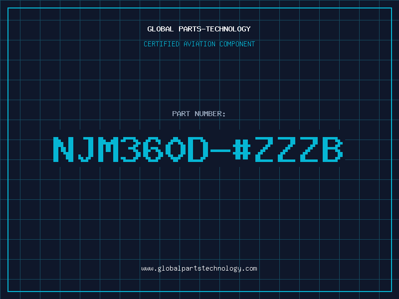 Aviation Part NJM360D-#ZZZB