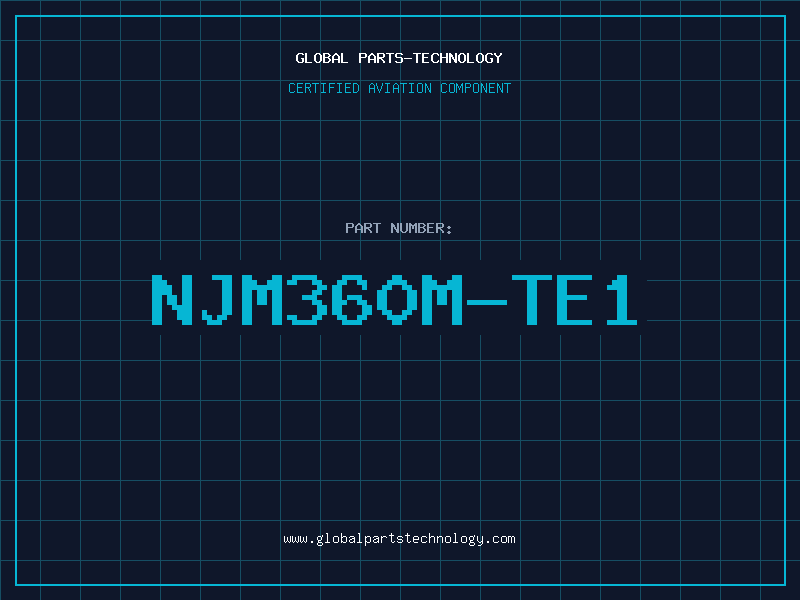 Aviation Part NJM360M-TE1