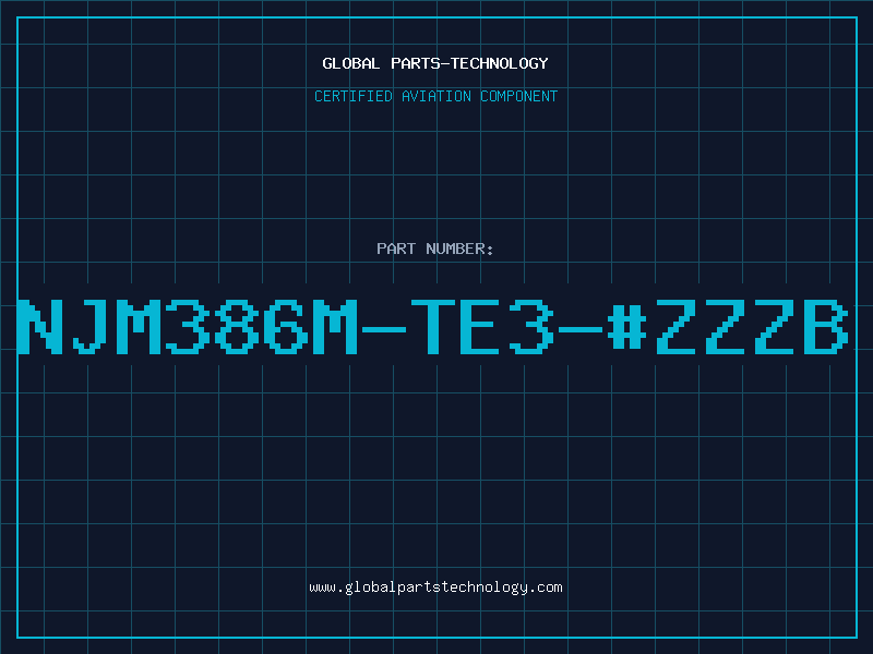 Aviation Part NJM386M-TE3-#ZZZB