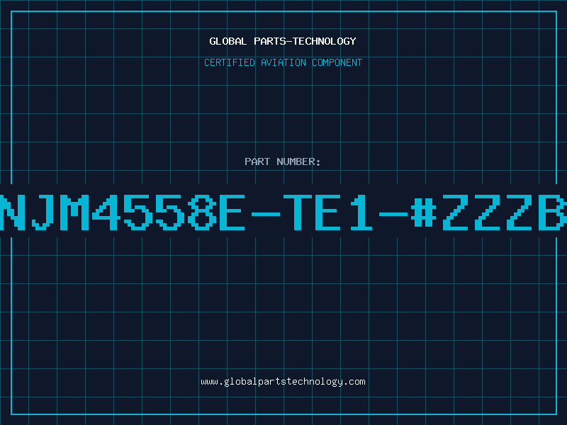 Aviation Part NJM4558E-TE1-#ZZZB