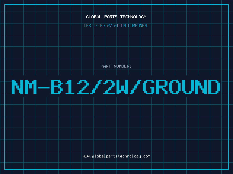 Aviation Part NM-B12/2W/GROUND