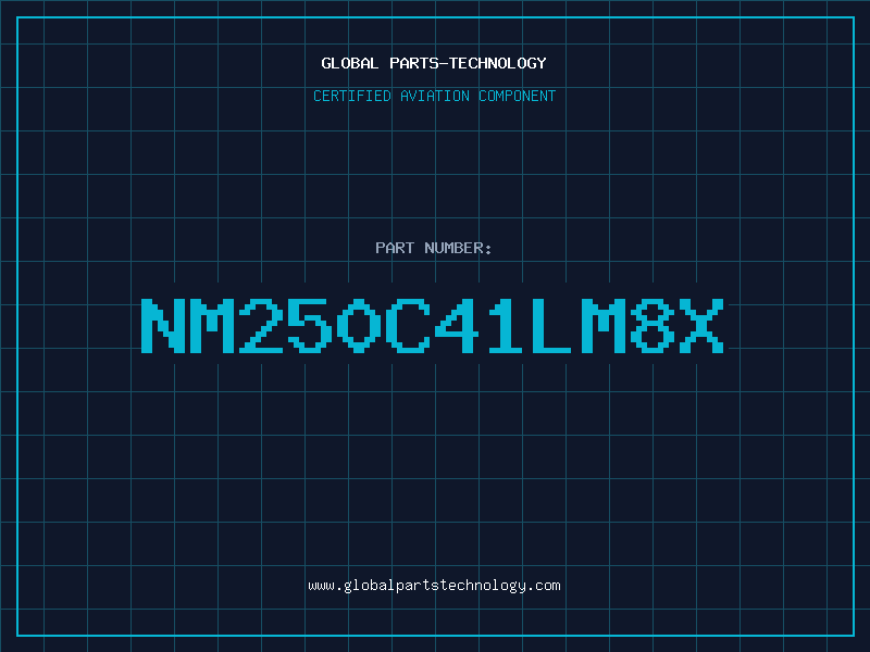 Aviation Part NM250C41LM8X