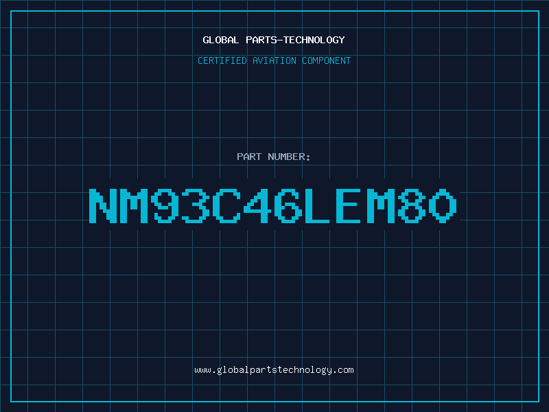 Aviation Part NM93C46LEM80
