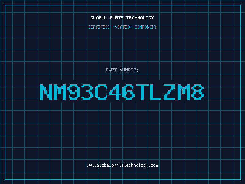 Aviation Part NM93C46TLZM8