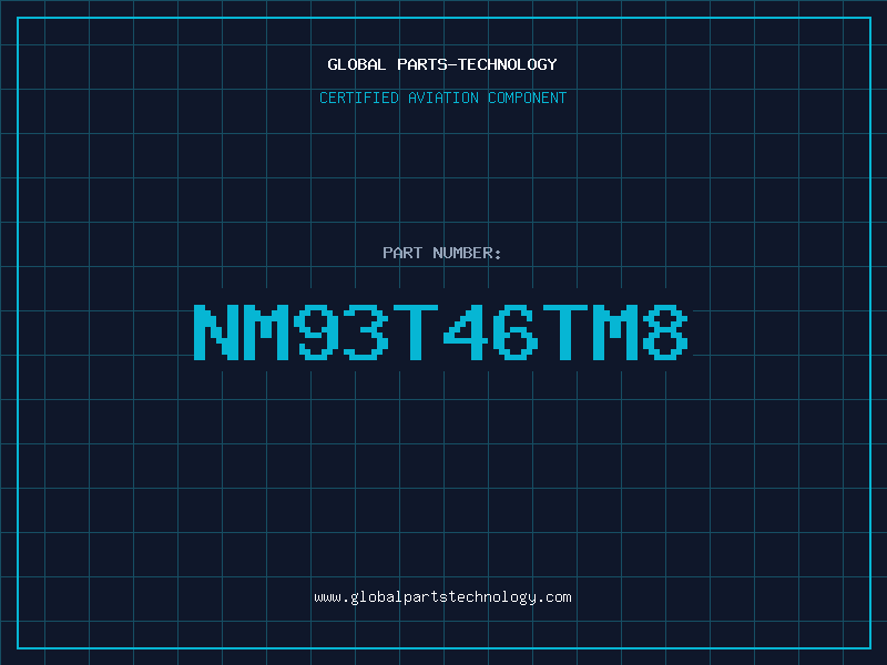 Aviation Part NM93T46TM8