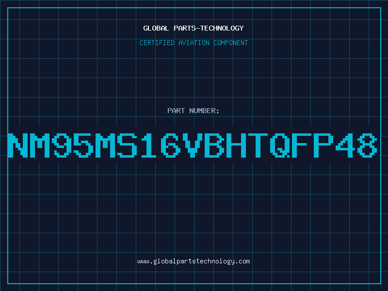 Aviation Part NM95MS16VBHTQFP48