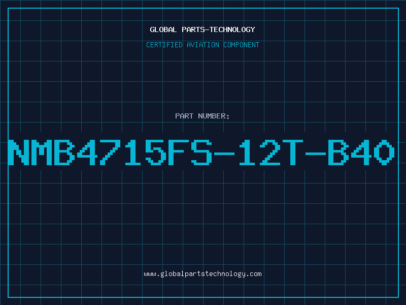 Aviation Part NMB4715FS-12T-B40