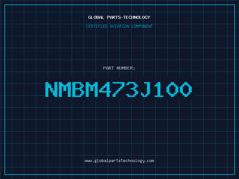 Aviation Part NMBM473J100