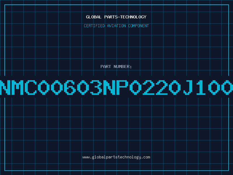 Aviation Part NMC00603NP0220J100