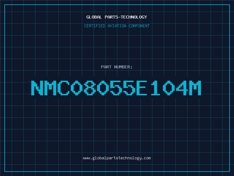 Aviation Part NMC08055E104M