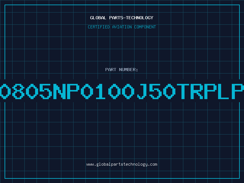 Aviation Part NMC0805NP0100J50TRPLPM01