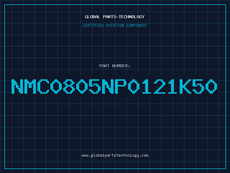 Aviation Part NMC0805NP0121K50