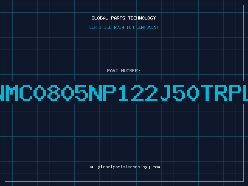 Aviation Part NMC0805NP122J50TRPL