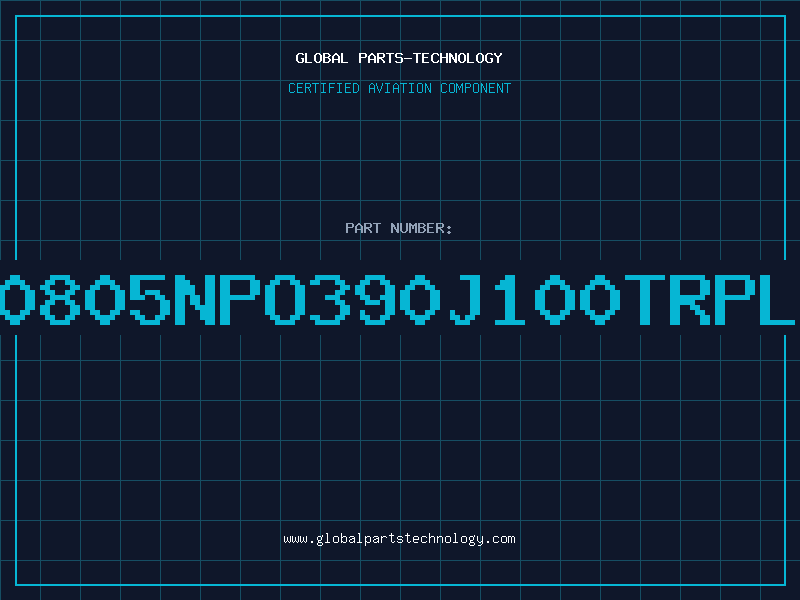 Aviation Part NMC0805NPO390J100TRPLP10