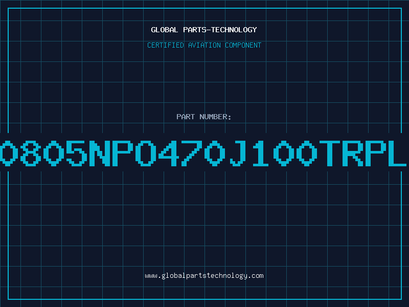 Aviation Part NMC0805NPO470J100TRPLP10