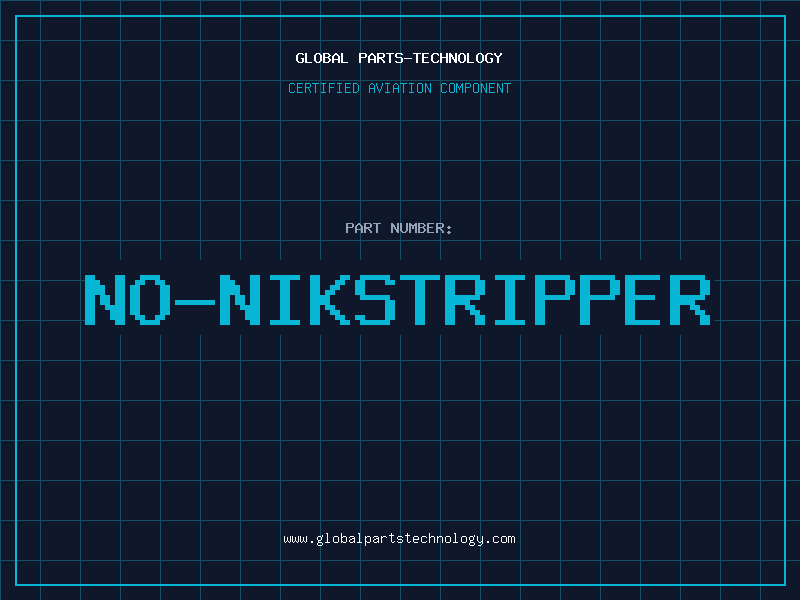 Aviation Part NO-NIKSTRIPPER