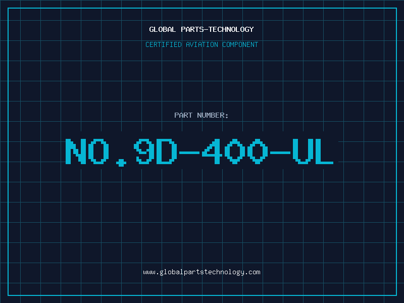 Aviation Part NO.9D-400-UL
