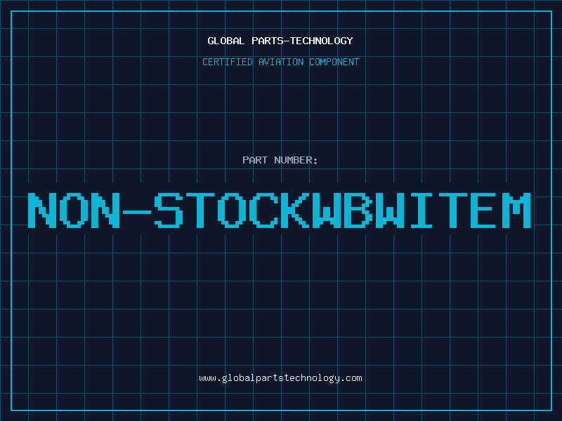 Aviation Part NON-STOCKWBWITEM