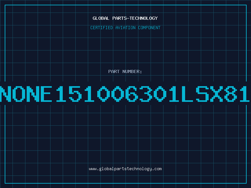 Aviation Part NONE151006301LSX81