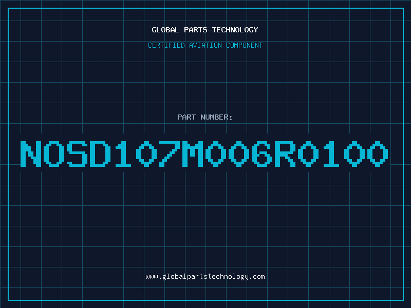 Aviation Part NOSD107M006R0100