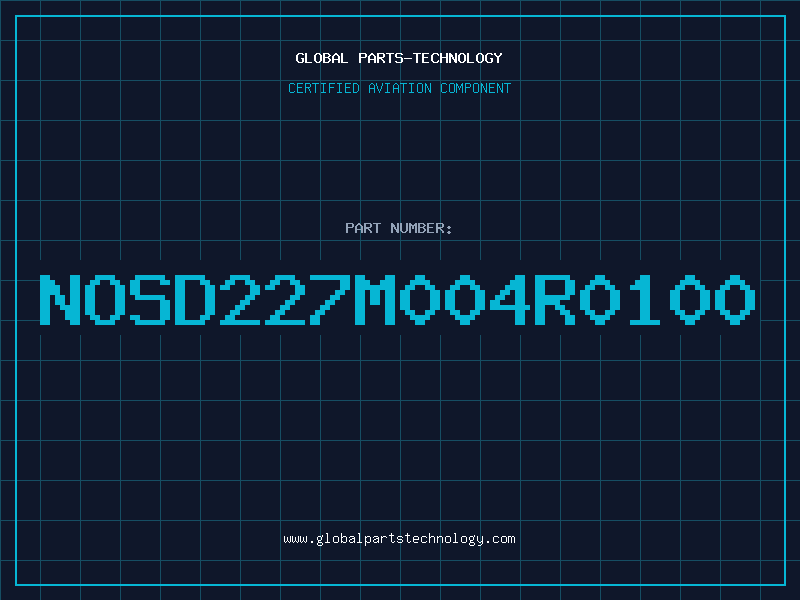 Aviation Part NOSD227M004R0100