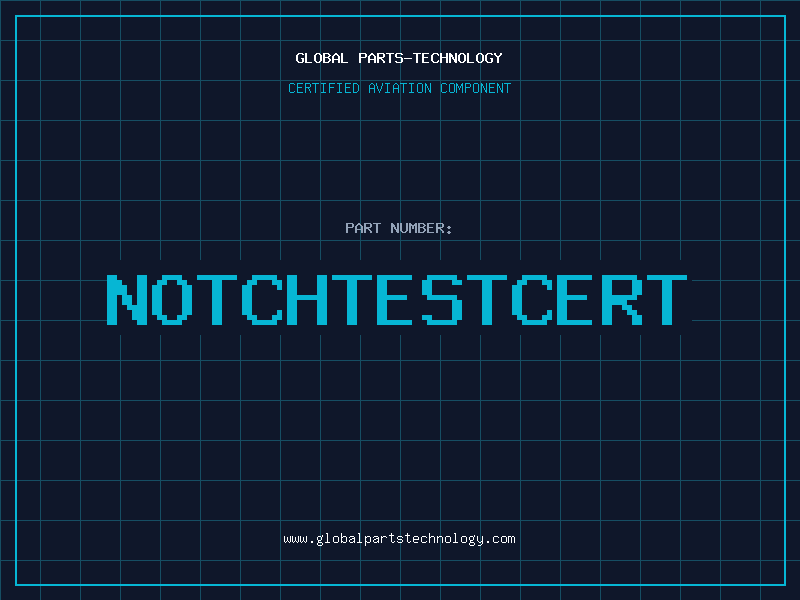 Aviation Part NOTCHTESTCERT