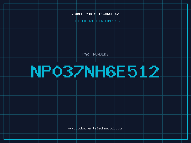 Aviation Part NP037NH6E512