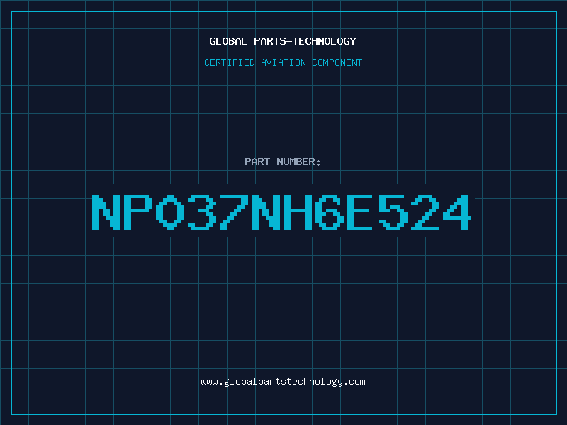 Aviation Part NP037NH6E524