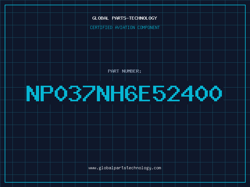 Aviation Part NP037NH6E52400
