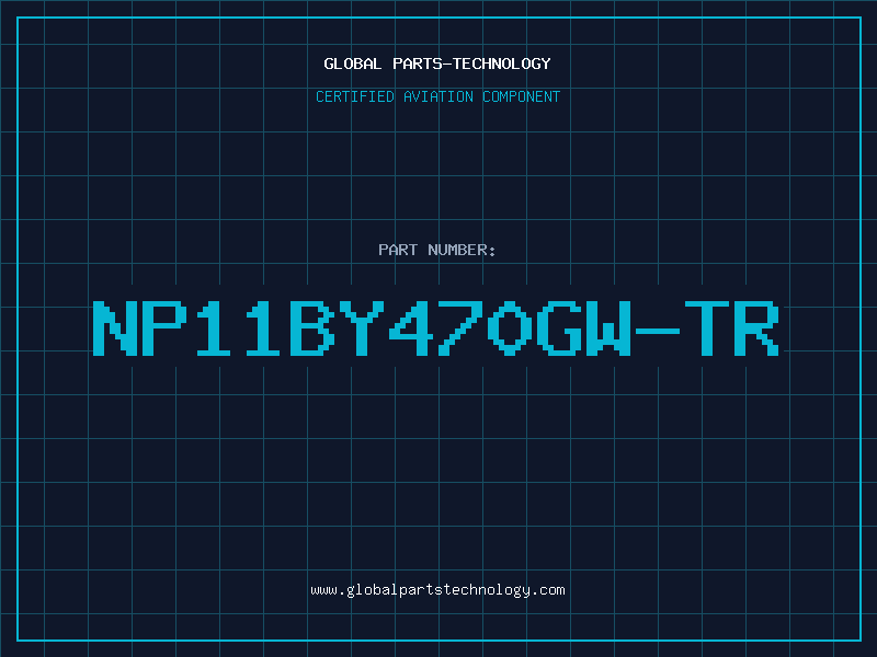Aviation Part NP11BY470GW-TR