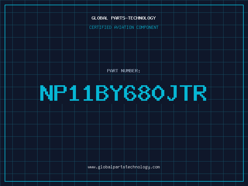 Aviation Part NP11BY680JTR