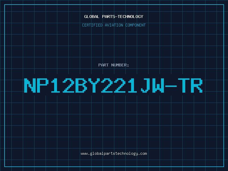 Aviation Part NP12BY221JW-TR