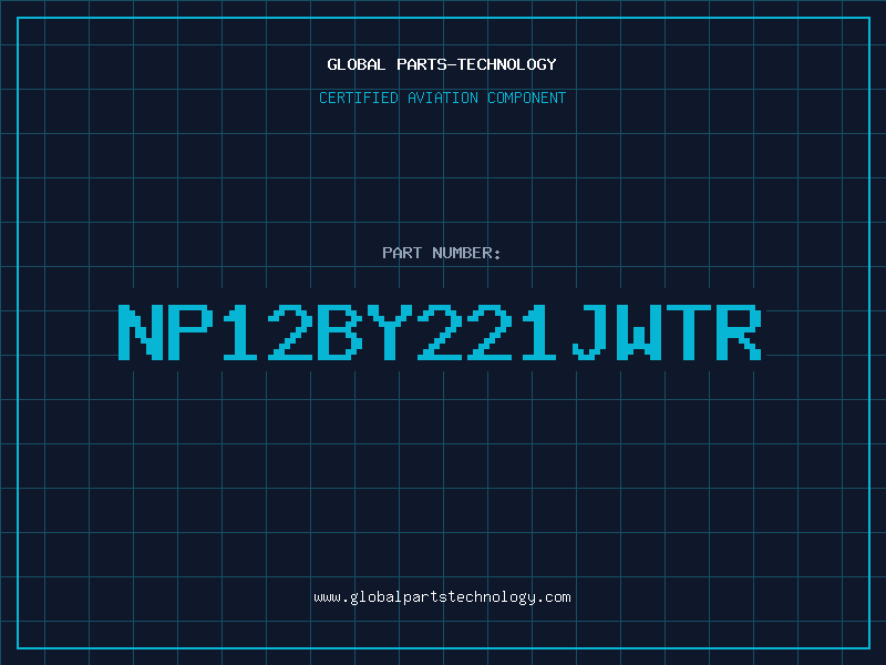 Aviation Part NP12BY221JWTR