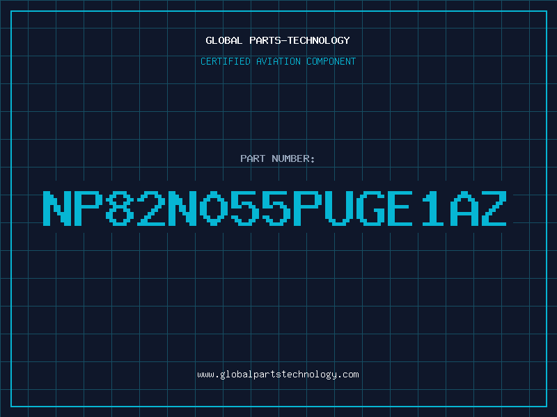 Aviation Part NP82N055PUGE1AZ