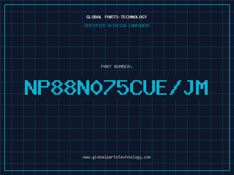 Aviation Part NP88N075CUE/JM