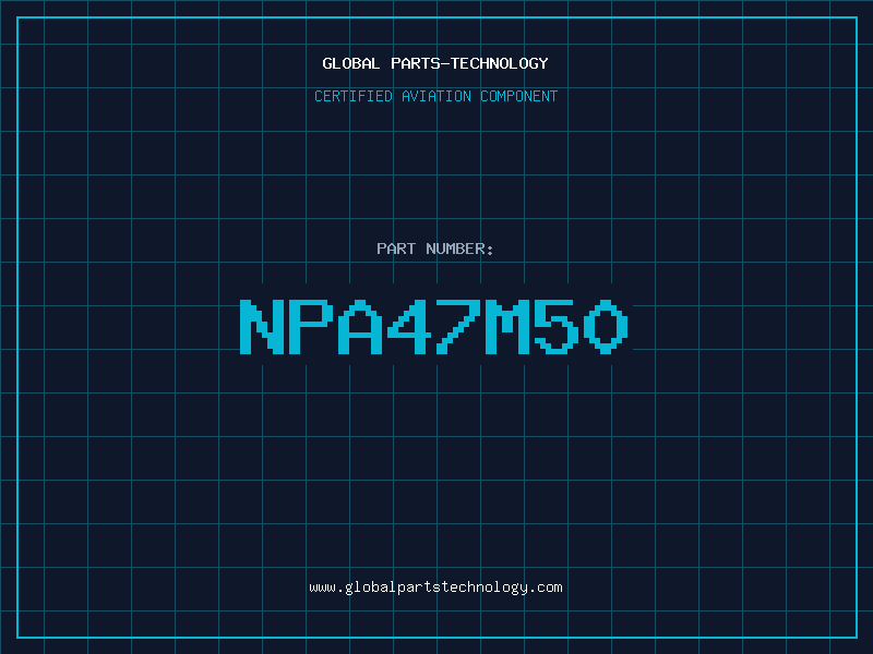 Aviation Part NPA47M50