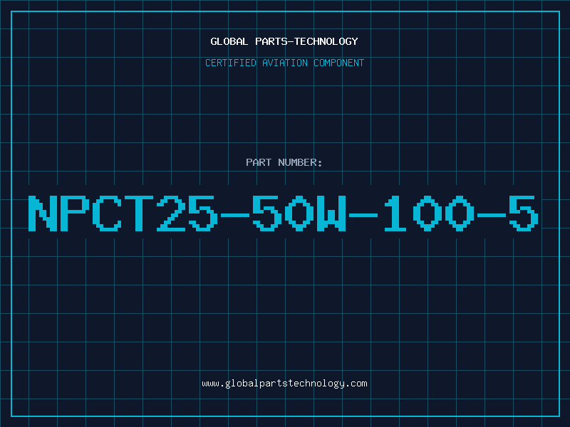 Aviation Part NPCT25-50W-100-5