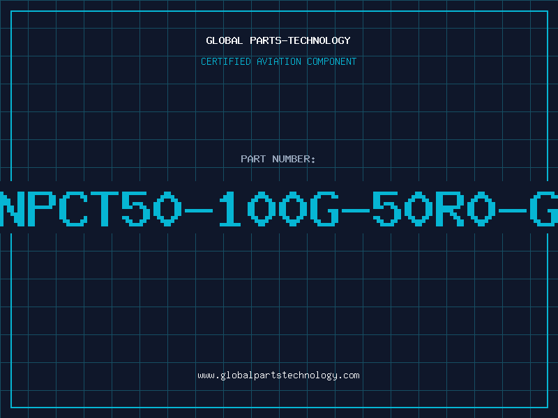 Aviation Part NPCT50-100G-50R0-G