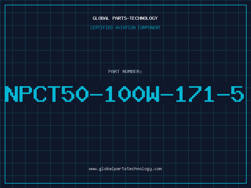 Aviation Part NPCT50-100W-171-5