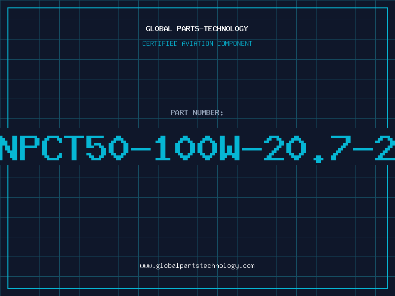 Aviation Part NPCT50-100W-20.7-2