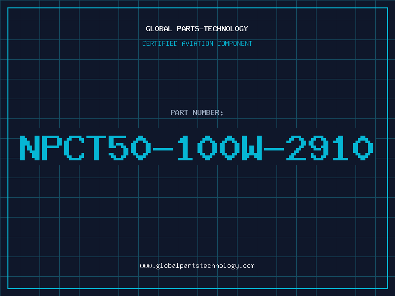Aviation Part NPCT50-100W-2910