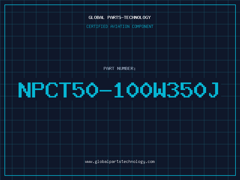 Aviation Part NPCT50-100W350J